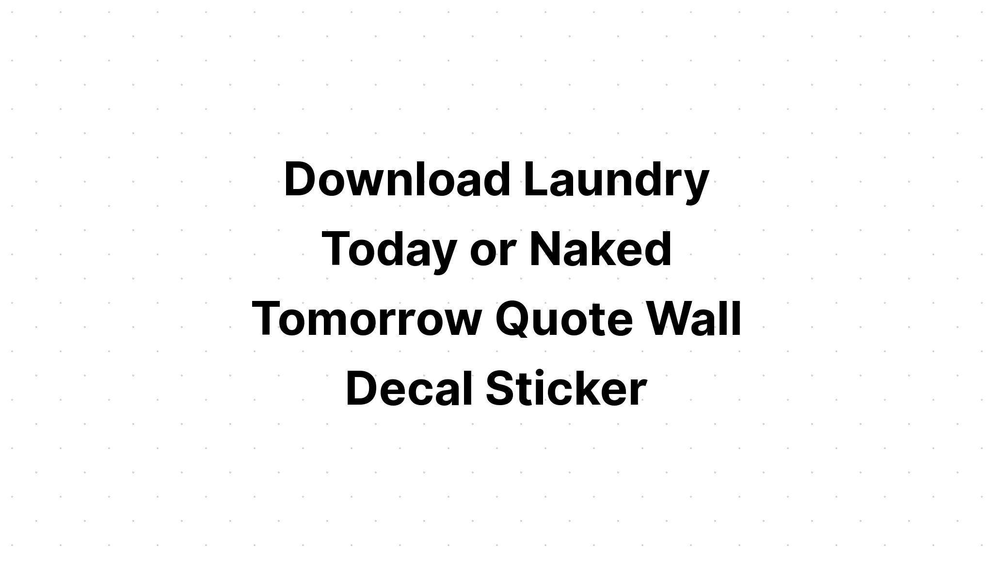 Download Laundry Today SVG File